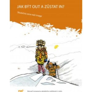 JAK BÝT OUT A ZŮSTAT IN: skutečná cena naší image