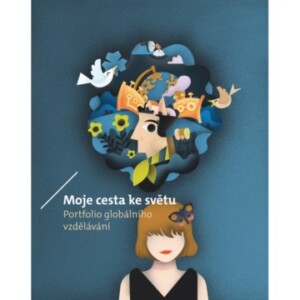 MOJE CESTA KE SVĚTU: portfolio globálního vzdělávání
